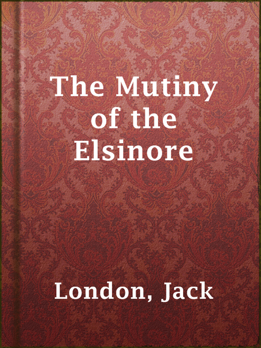 Title details for The Mutiny of the Elsinore by Jack London - Available